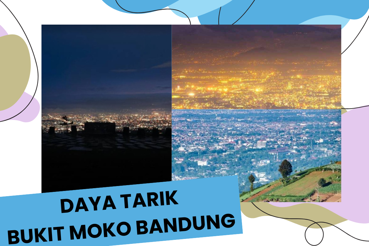 Daya Tarik Bukit Moko Bandung, Objek Wisata Dengan Pemandangan Memukau, Simak Harga Tiket Terbarunya!