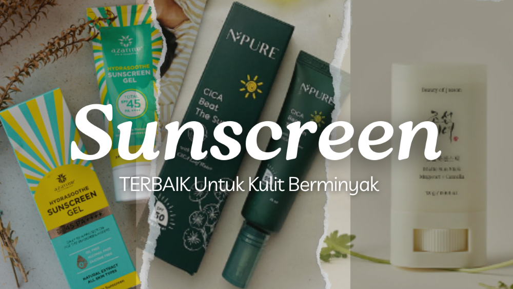 Sunscreen Terbaik untuk Kulit Berminyak, Tanpa meninggalkan sensasi lengket atau whitecast