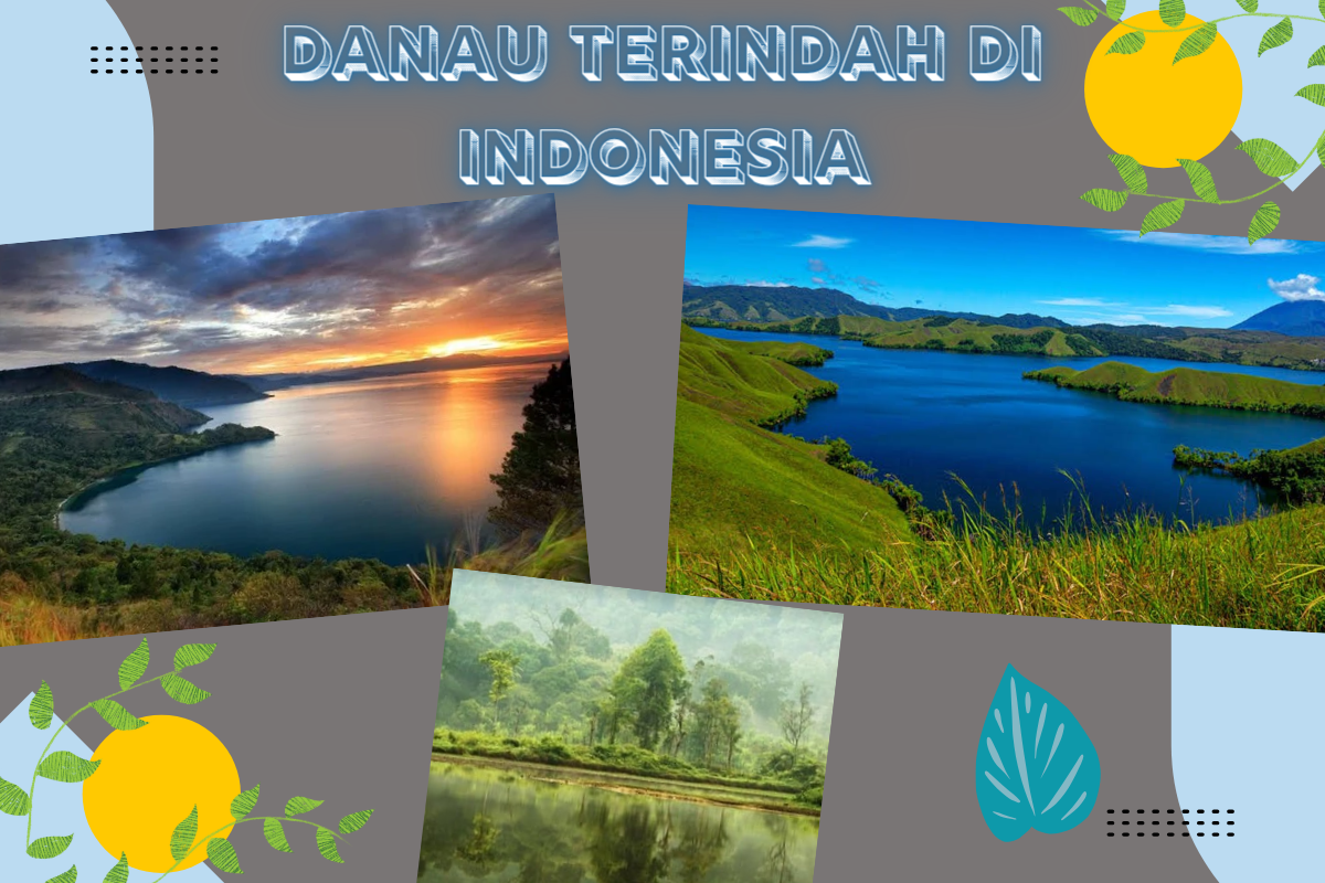 6 Danau di Indonesia Dengan Pemandangan Eksotis, Salah Satunya ada Di Jawa Barat!