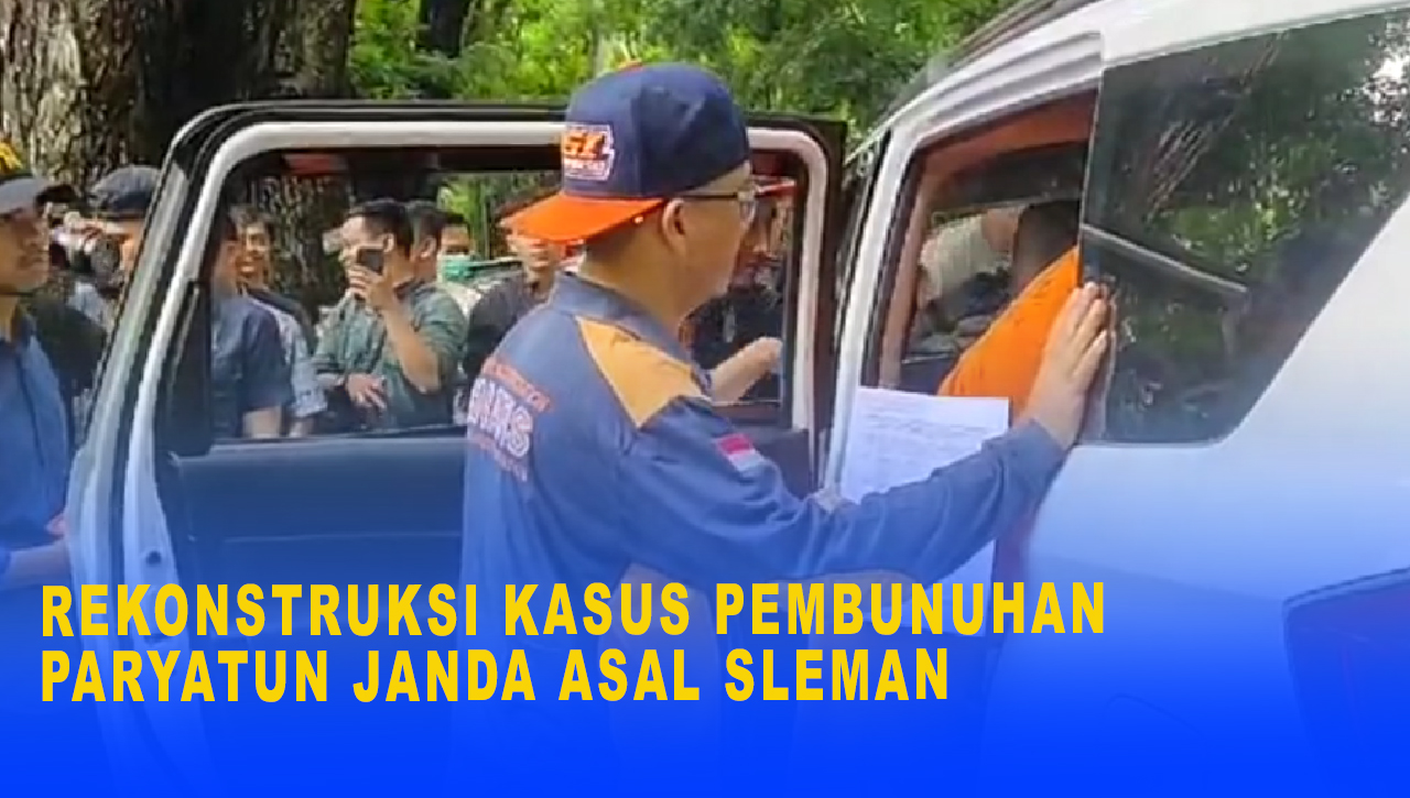 Rekonstruksi Kasus Pembunuhan Paryatun Janda Asal Sleman , Pelaku Peragakan 28 Adegan