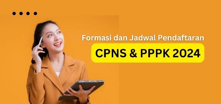Jadwal Pendaftaran CPNS 2024, Lengkap Dengan Formasi Yang Dibutuhkan