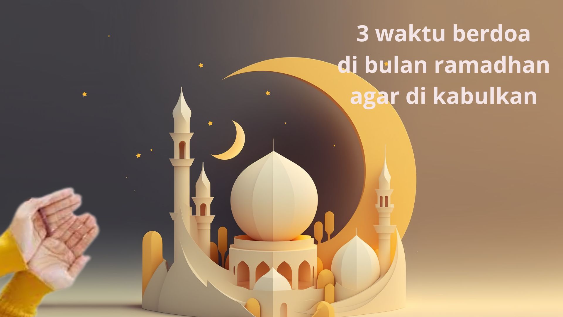 Bukan Hanya di Sepertiga Malam, Ternyata Berdoa di 3 Waktu Saat Bulan Ramadhan Ini Doa Kita Mudah Dikabulkan