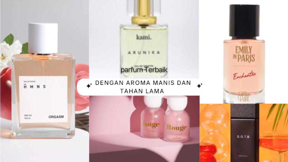 Rekomendasi Parfum Lokal dengan Aroma Manis dan Tahan Lama yang Membuatmu Lebih Memikat!