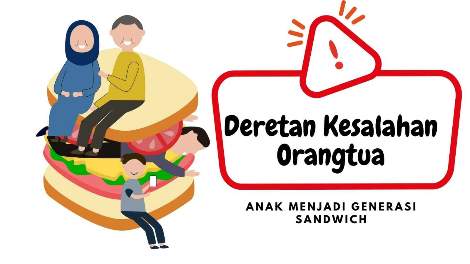 Ini Deretan Kesalahan Orang Tua yang Bikin Sebagian Anak Jadi Generasi Sandwich, Pasutri Baru Yuk Baca 