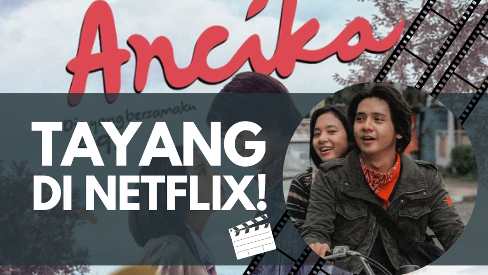Ulasan Film Terbaru Ancika, Memulai Tahun dengan Kisah Romantis Baru, Akan Tayang di Netflix!