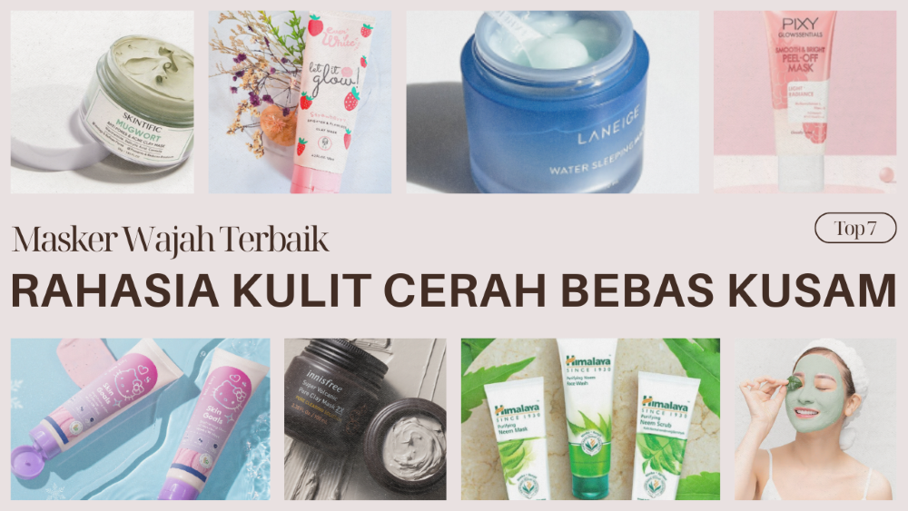 Masker Wajah Terbaik Untuk Kulit Cerah Bebas Kusam, Tanpa Menguras Dompet!