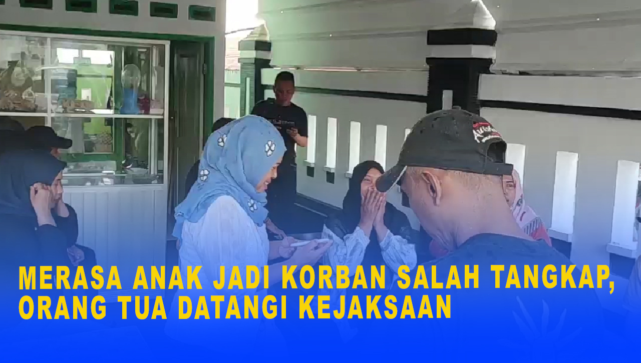 Merasa Anak Jadi Korban Salah Tangkap, Orang Tua Datangi Kejaksaan, Polisi Klaim Penetapan Sesuai Prosedur