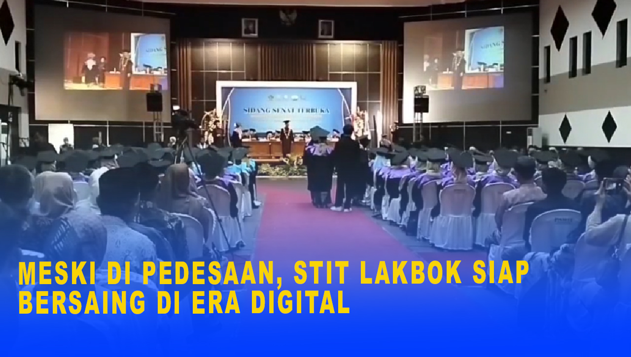 Meski di Pedesaan STIT Lakbok Siap Bersaing di Era Digital, Mahasiswa dan Lulusan Dituntut Miliki Kemampuan I