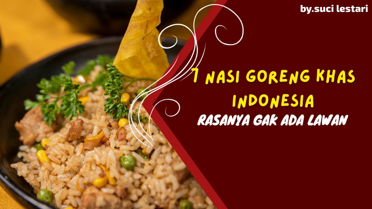 7 Jenis Nasi Goreng Khas Indonesia: Dari Nasi Goreng Seafod Hingga Kencur Dijamin Busa Bikin Lidah Bergoyang