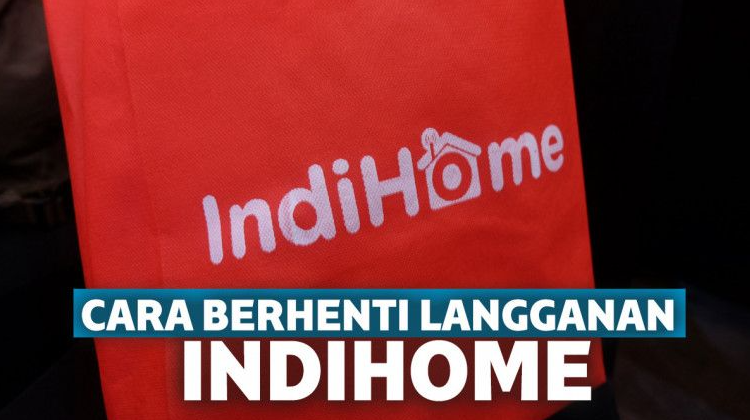 Anti Ribet, Ini Dia Cara Berhenti Berlangganan Internet Indihome