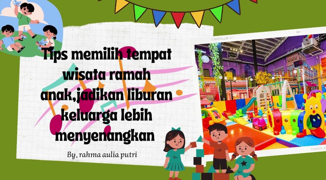 4 Cara Memilih Wisata Yang Ramah Bagi Anak-Anak