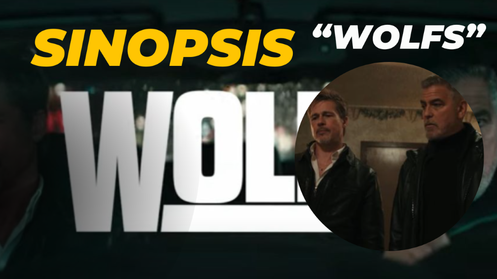 Sinopsis Film Terbaru WOLFS, Dua Aktor Papan Atas Brad Pitt dan George Clooney Sebagai Pemeran Utama