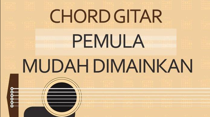 Chord Gampang Buat Kamu Yang Sedang Belajar Gitar, Auto Bisa Langsung Konser.