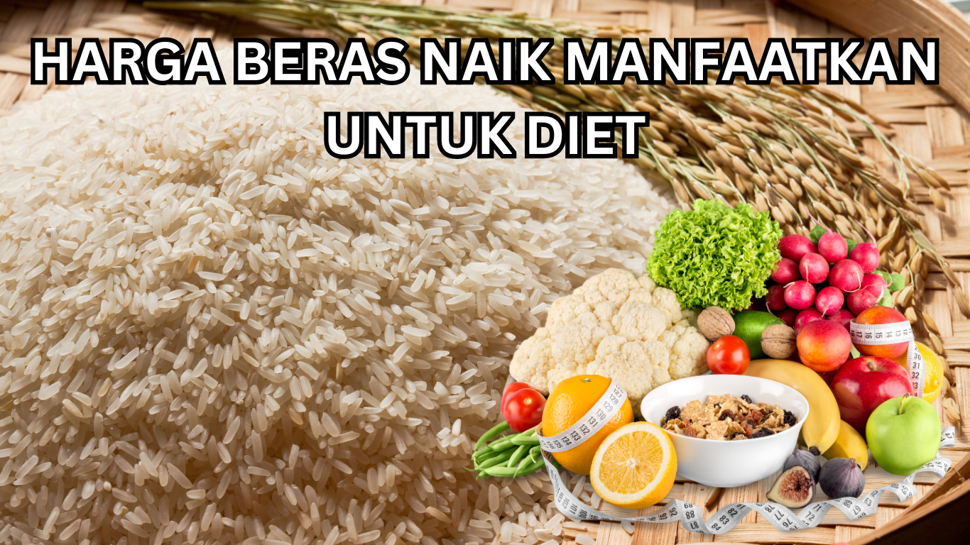 Harga Beras Naik Manfaatkan Untuk Diet, Begini Aturan Makan Nasi Yang Sehat Untuk Turunkan Berat Badan