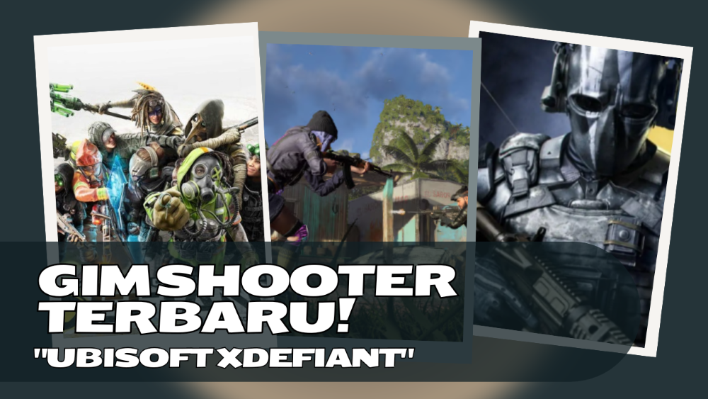 Gim Shooter Terbaru Ubisoft XDefiant Akan Segera Dirilis!