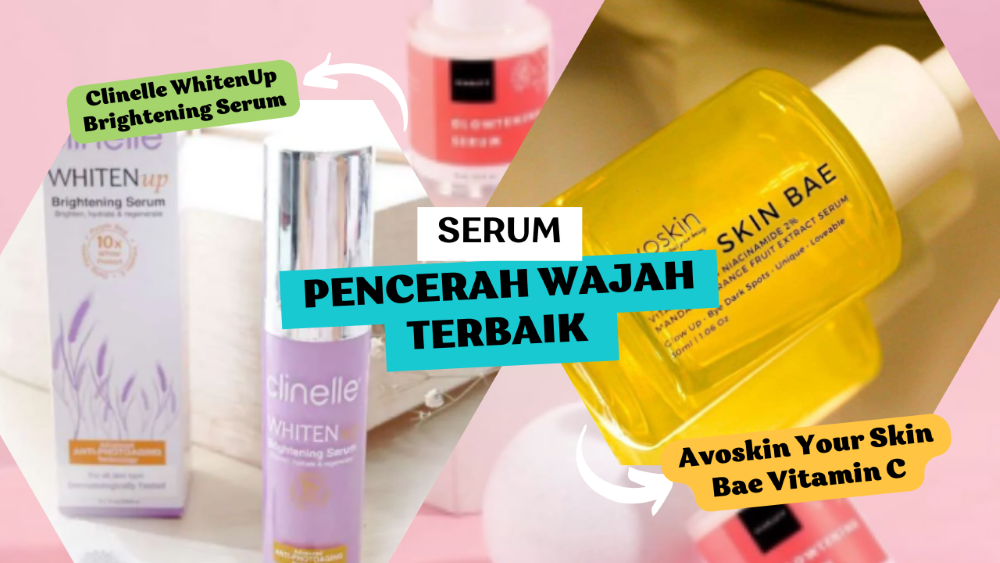 Rahasia Wajah Jadi Mulus Glowing dengan Serum Pencerah Wajah Terbaik Ini! Yuk, Cobain!