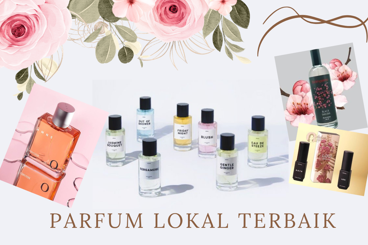 Rekomendasi 4 Parfum Lokal Berkualitas Terbaik, Dijamin Aromanya Tahan Lama