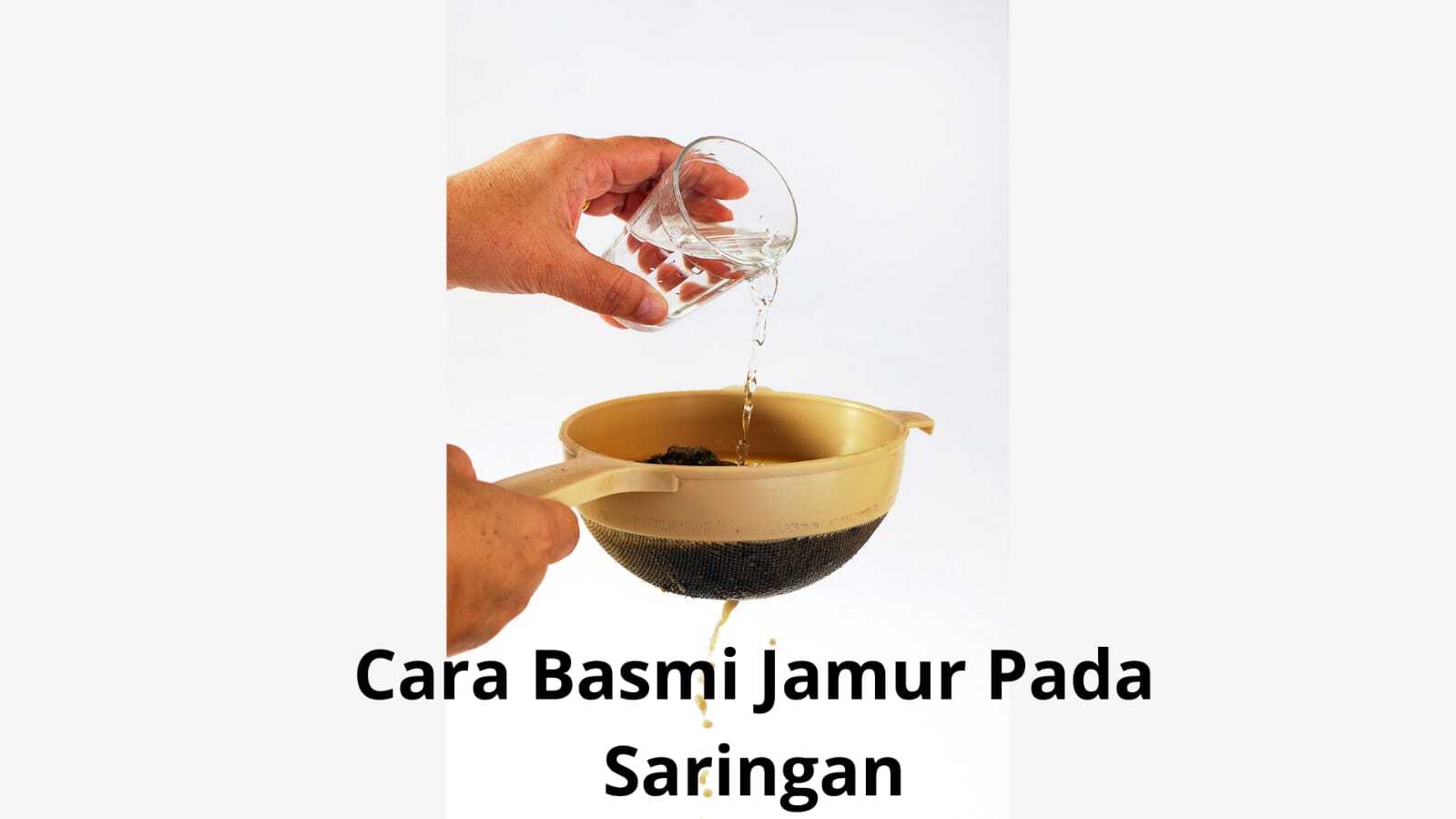 Cara Mudah Basmi Saringan Plastik Hitam Berjamur Tanpa Digosok, Pakai Bahan Dapur Saringan Langsung kinclong