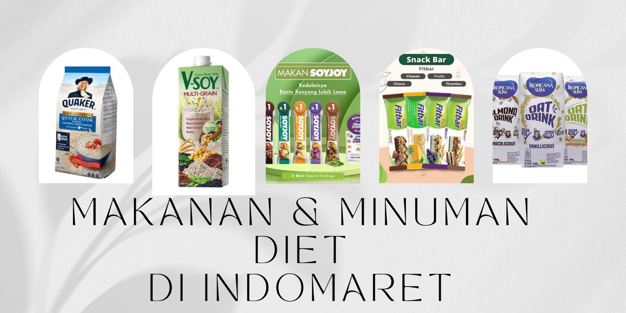 5 Rekomendasi Makanan dan Minuman Diet Rendah Kalori di Indomaret, Harga Ramah Dikantong