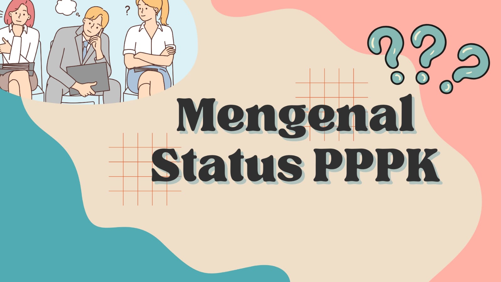 Mengenal Status Kepegawaian PPPK, Usia Melamar Hingga Hak Dan Kewajibannya