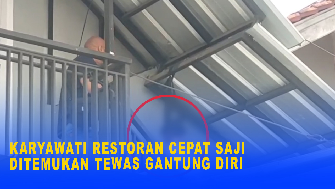 Karyawati Restoran Cepat Saji Ditemukan Tewas Gantung Diri, ini Kesaksian Teman Korban Sebelum Kejadian 