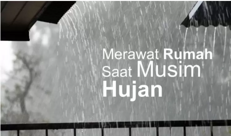 Tips Rahasia Merawat Rumah Tetap Nyaman Selama Musim Hujan