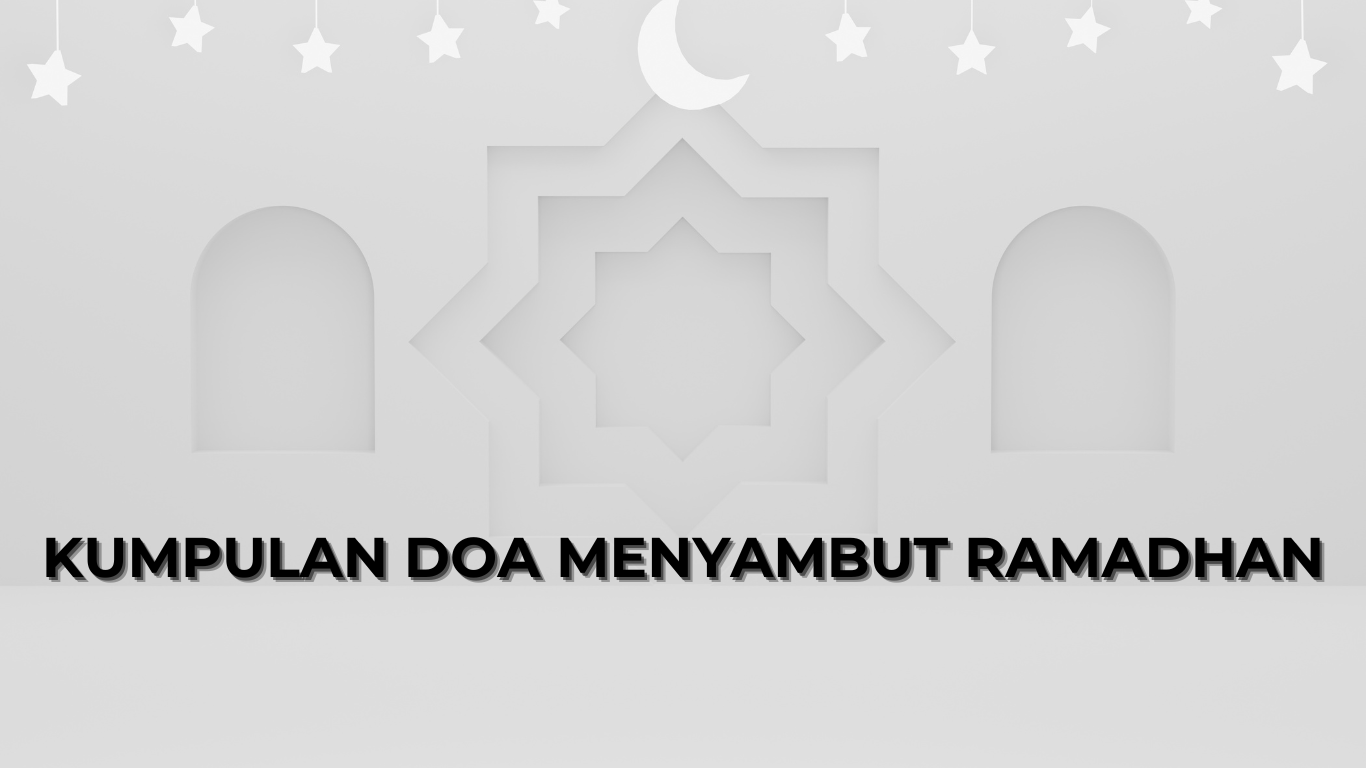 Kumpulan Doa Menyambut Ramadhan 2024 Sesuai Sunnah, Lengkap Dengan Artinya