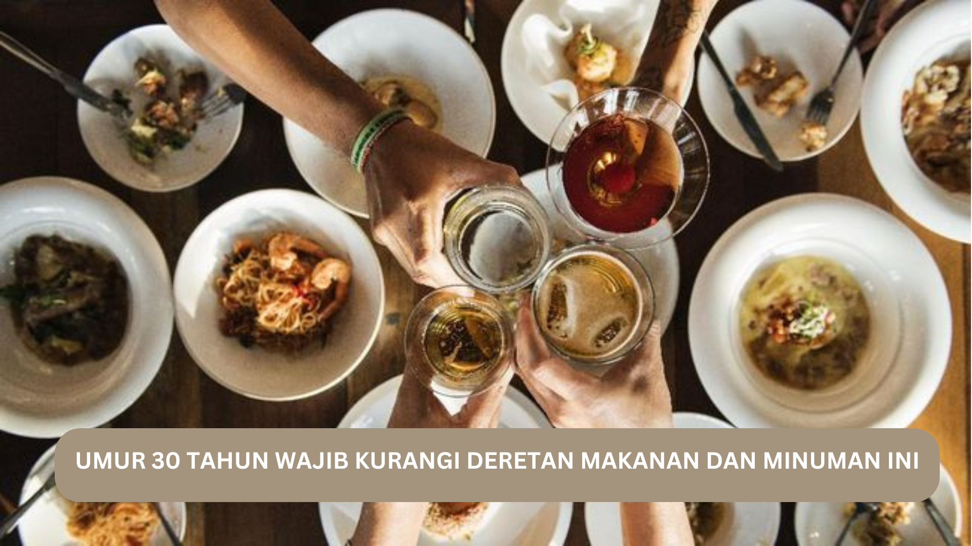 Umur 30 Tahun Wajib Kurangi Deretan Makanan Ini, Makanan dan Minuman Manis Paling Harus Dihindari 