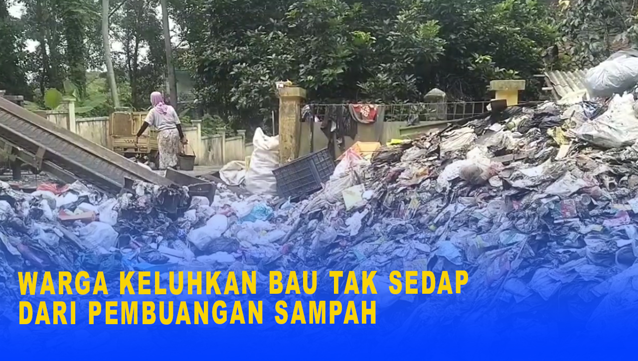 Warga Keluhkan Bau Tak Sedap Dari Pembuangan Sampah, Air Sumur Sekitar Disebut Tidak Layak Konsumsi