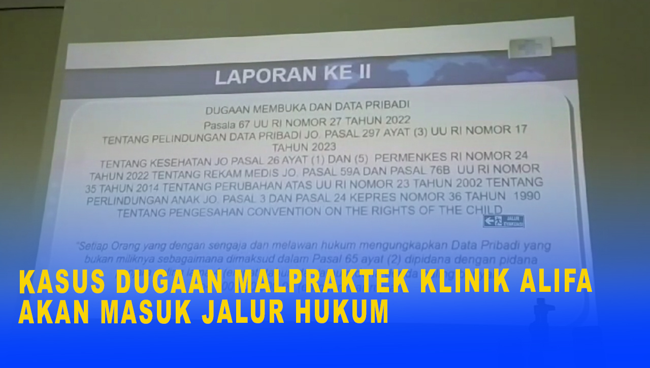 Tak Menemukan Titik Temu, Kasus Dugaan Malpraktek Klinik Alifa Akan Dibawa Ke Jalur Hukum