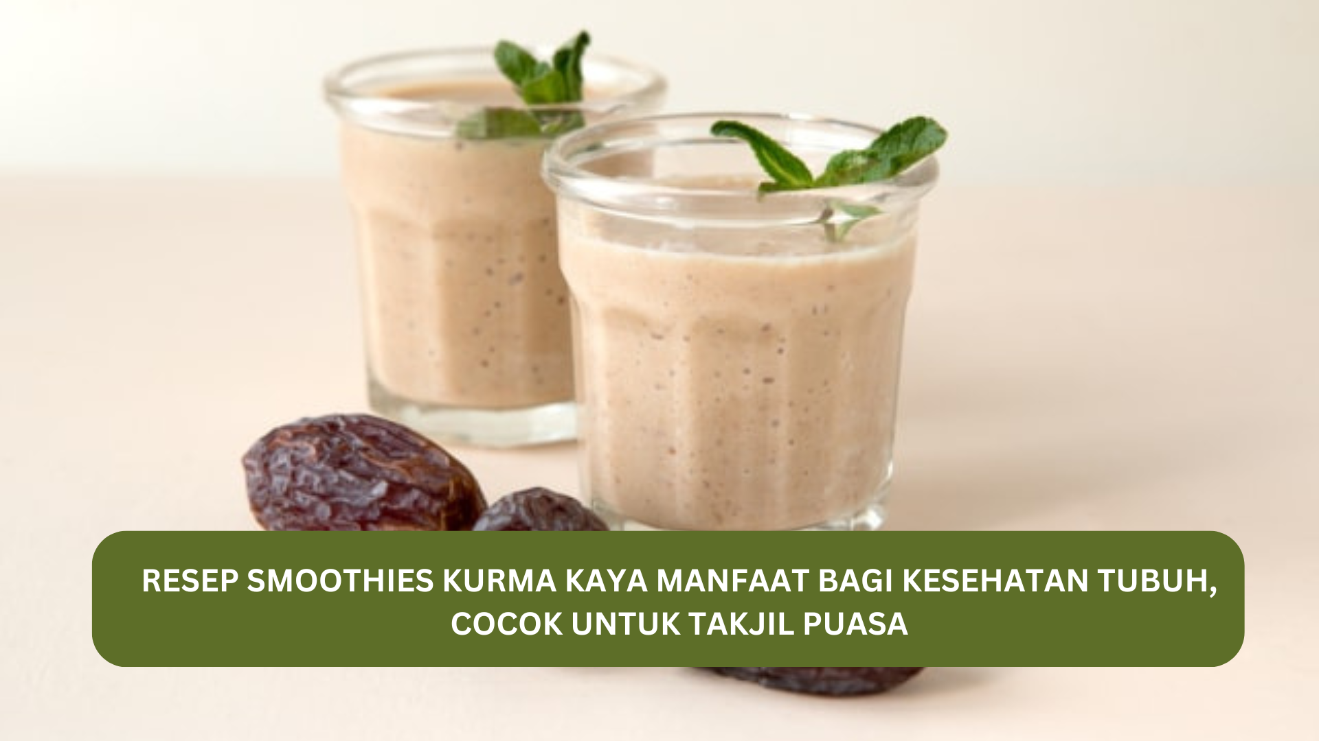 Resep Smoothies Kurma yang Kaya Manfaat Bagi Kesehatan Tubuh, Cocok Untuk Takjil Puasa