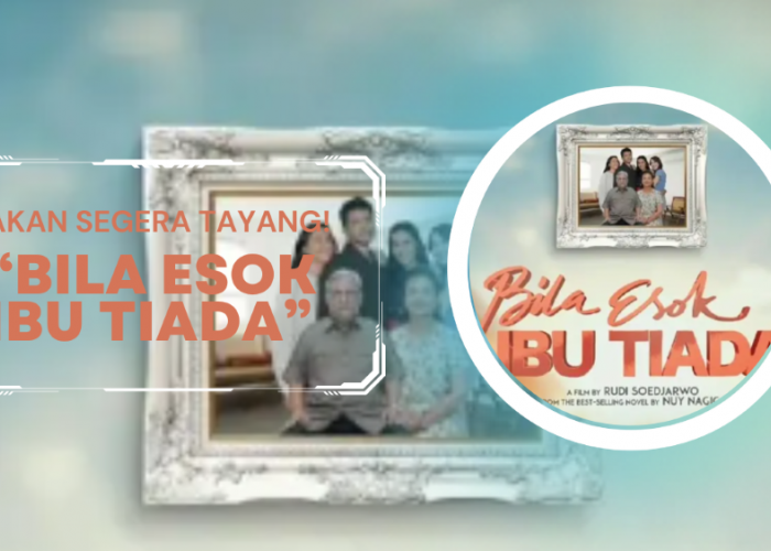 Akan  Segera Tayang! Film Terbaru Rudy Soedjarwo, Bila Esok Ibu Tiada, Simak Selengkapnya!