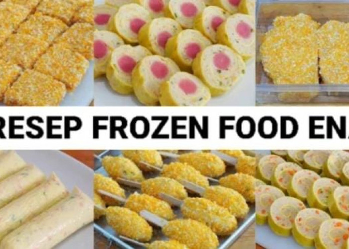 7 Resep Frozen Food Viral: Sahur Jadi Lebih Santai, Berbuka Jadi Lebih Happy!