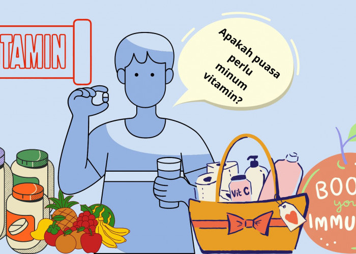 Perlukan Mengkonsumsi Vitamin Saat Bulan Ramadhan? Tergantung Asupan Makanan, Ini Penjelasannya