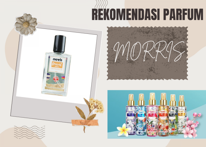 6 Rekomendasi Best Seller Produk Parfum Lokal Morris Untuk Wanita, Kualitas Terbaik dan Harga Terjangkau