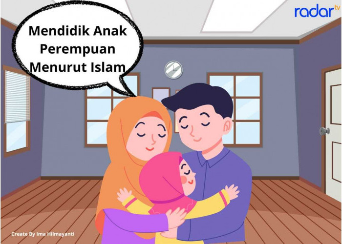 Cara Mendidik Anak Perempuan Menurut Islam, Bedakan Dengan Anak Laki-Laki