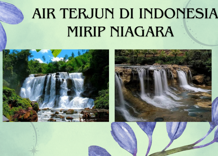 10 Air Terjun di Indonesia yang Mirip Air Terjun Niagara, Dari Tasikmalaya Hingga Sulawesi