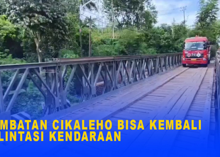 Jembatan Cikaleho Bisa Kembali Dilintasi Kendaraan, Berat Kendaraan yang Melintas Maksimal 20 Ton