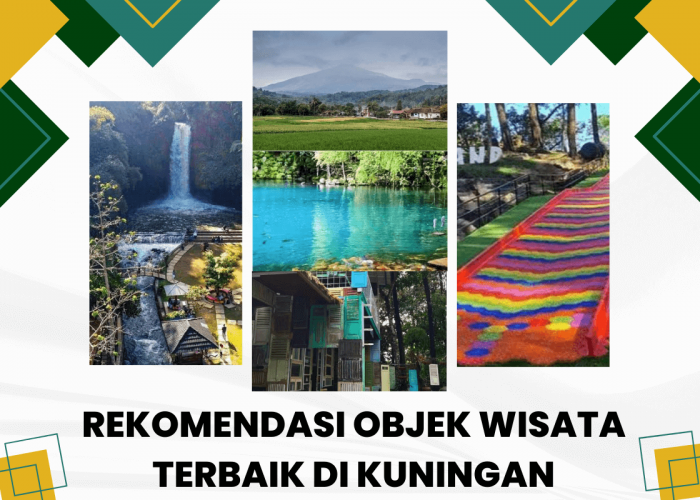 Dijamin Tidak Bakal Rugi! Inilah 5 Rekomendasi Tempat Wisata Alam Terbaik di Kuningan Jawa Barat