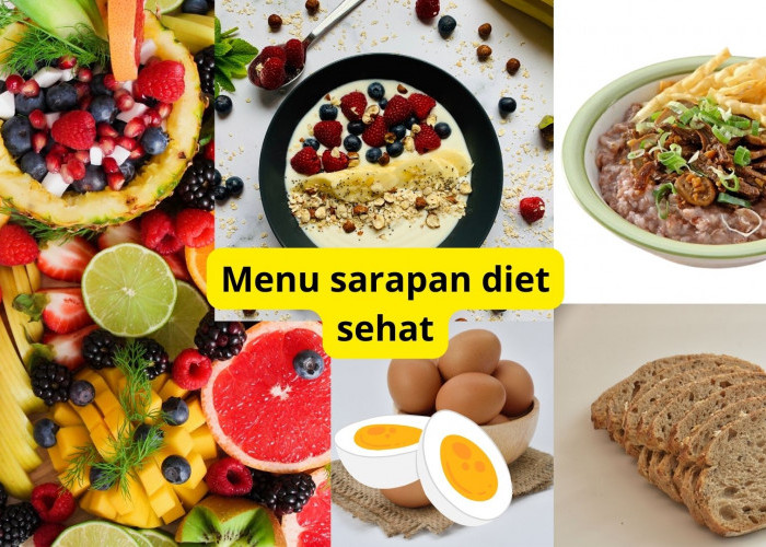 Jangan Skip Sarapan Meski Sedang Diet, Ini 5 Menu Sarapan Untuk Pejuang Diet Yang Sehat dan Mengenyangkan