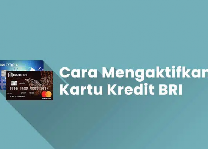 Cara Mengaktifkan Kartu Kredit BRI, Mudah Cuma Modal Jari