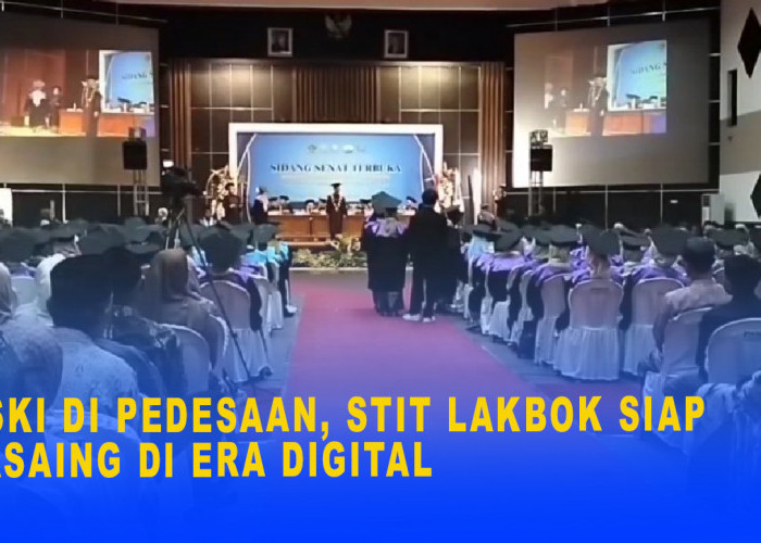 Meski di Pedesaan STIT Lakbok Siap Bersaing di Era Digital, Mahasiswa dan Lulusan Dituntut Miliki Kemampuan I