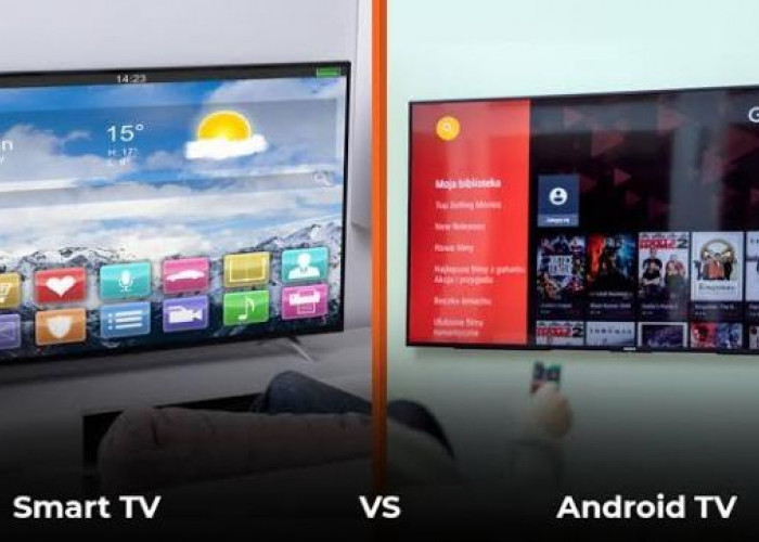 Jangan Sampai Tertukar, Ini Perbedaan Antara Smart Tv Dan Android Tv
