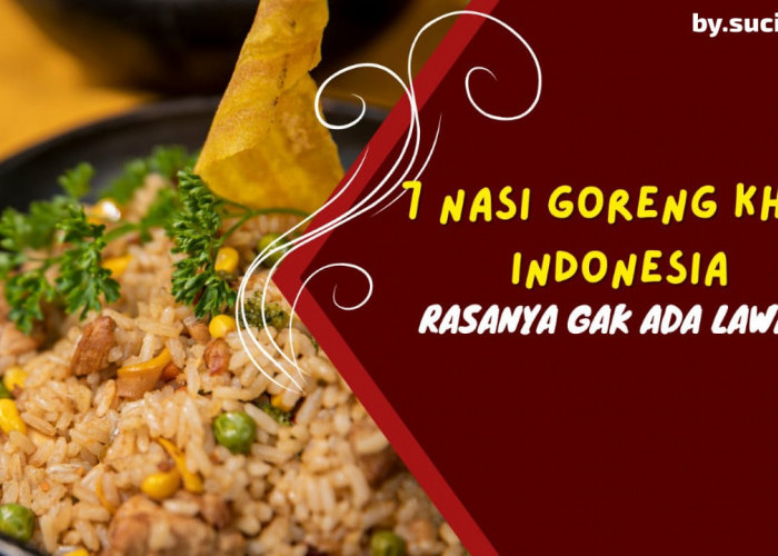7 Jenis Nasi Goreng Khas Indonesia: Dari Nasi Goreng Seafod Hingga Kencur Dijamin Busa Bikin Lidah Bergoyang
