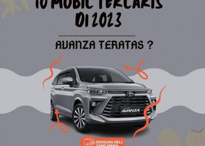 Daftar 10 Mobil Terlaris Indonesia 2023,Kamu Beli Yang Mana?