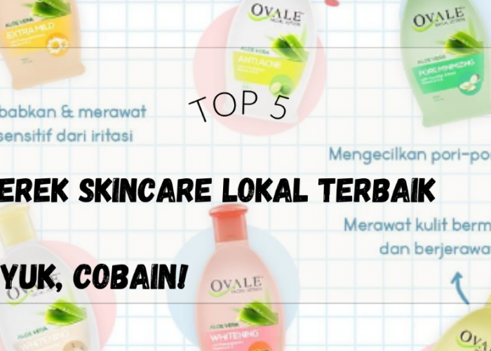 Top 5 Merek Skincare Lokal Terbaik dengan Harga Terjangkau Aman Terdaftar BPOM