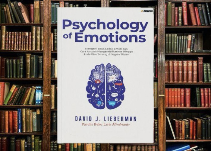 Cara Mengendalikan Emosi dari Buku The Psychology of Emotion: Kenapa Kita Mudah Marah Tanpa Sadar?