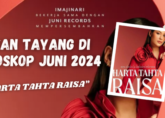 Harta Tahta Raisa Akan Tayang di Bioskop juni 2024! Membongkar Kisah Eksklusif  Perjalanan Karier Raisa