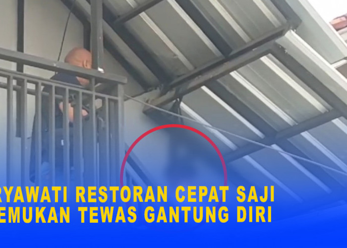 Karyawati Restoran Cepat Saji Ditemukan Tewas Gantung Diri, ini Kesaksian Teman Korban Sebelum Kejadian 