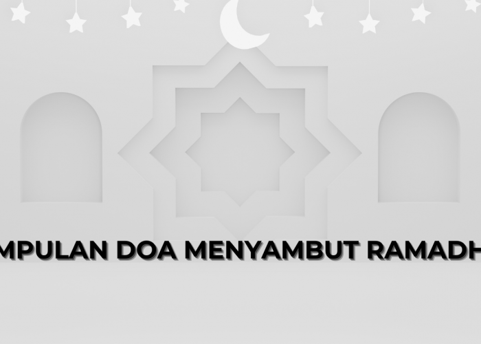 Kumpulan Doa Menyambut Ramadhan 2024 Sesuai Sunnah, Lengkap Dengan Artinya